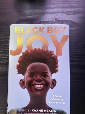 Black Boy Joy : 17 Stories Celebrating Black Boyhood by Kwame Mbalia (2023, HBK) - Image 1 of 4