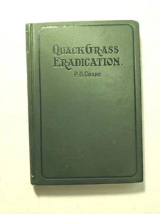 Quack Grass Eradication by P. B. Crane (1911, Webb) - Imagen 1 de 4