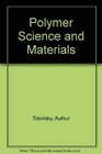 POLYMER SCIENCE AND MATERIALS By Authur Tobolsky & Mark Herman - Hardcover *VG+*