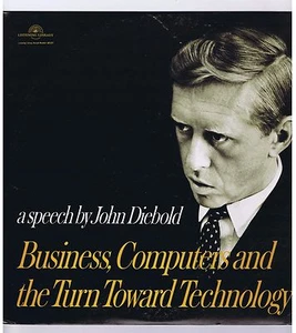 LP JOHN DIEBOLD BUSINESS COMPUTER'S AND THE TURN TOWARD TECHNOLOGY - Foto 1 di 2