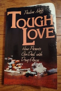 *TOUGH LOVE: How Parents Can Deal With Drug Abuse by Pauline Neff - Paperback - Imagen 1 de 4