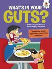 Whats In Your Guts  Questions About Digestion Food Farts And More Libr