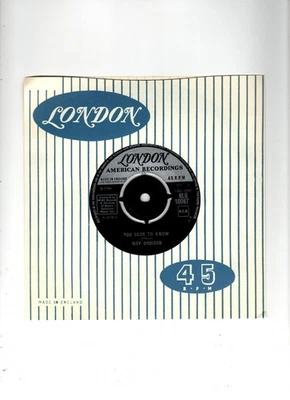 ROY ORBISON - TOO SOON TO KNOW / YOU'LL NEVER BE SIXTEEN AGAIN. UK ORIG 7". VG+ - Image 1 of 2