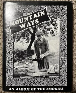 Mountain Ways: An album of the Smokies SIGNED & NUMBERED Hardcover - Picture 1 of 18