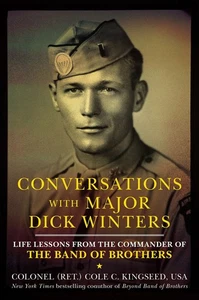 Conversations with Major Dick Winters: Life Lessons from the Commander of th... - Foto 1 di 1
