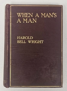 WHEN A MAN'S A MAN Harold Bell Wright 1916 HC Antique Library - Picture 1 of 6
