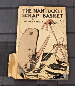 William Macy The Nantucket Scrap Basket 1930 2nd Edition Expanded HC DJ Rare VG - Bild 1 von 9