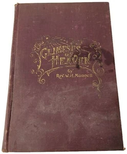 1892 Glimpses of Heaven By Rev. W.H. munnell Hardback book vintage - Imagen 1 de 4