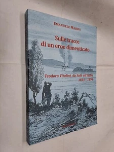 SULLE TRACCE DI UN EROE DIMENTICATO - EMANUELE MARINI - LIBEREDIZIONI - 2017 - Picture 1 of 1