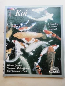 Koi - A Complete Pet Owners Manual - George C Blasiola II - Care , Outdoor Ponds - Imagen 1 de 10