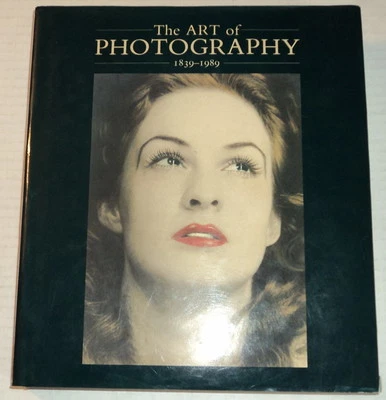 THE ART OF PHOTOGRAPHY 1839-1989 edited by MIKE WEAVER - HC/DJ - ILLUSTRATED - Image 1 of 4