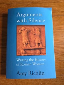 Arguments with Silence Writing The History Of Roman Women Amy Richlin Paperback - Picture 1 of 6