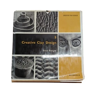 Creative Clay Design (HTF Hardcover 1963) Ernst Rottger Reinhold Publishing Co. - Picture 1 of 24