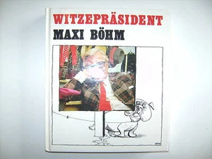 WITZEPRÄSIDENT MAXI BÖHM RUDOLF ANGERER WITZ WITZE BUCH HUMOR - Bild 1 von 1