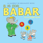 B Is for Babar: An Alphabet Book [Board Book] by De Brunhoff, Laurent