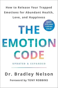 The Emotion Code: How to Release Your Trapped Emotions for Abundant Health, Love - Picture 1 of 2