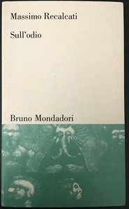 RARO - Massimo Recalcati - SULL’ODIO - Bruno Mondadori - Foto 1 di 8