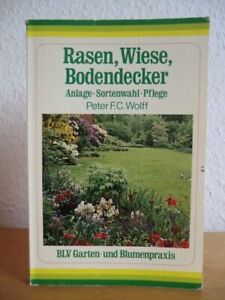Rasen, Wiese, Bodendecker : Anlage, Sortenwahl, Pflege. Wolff, Peter F. C.: