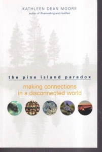 THE PINE ISLAND PARADOXON: Von Kathleen Dean Moore (2005 Trade Paperback) {L6} - Bild 1 von 2