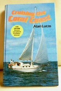 CRUISING THE CORAL COAST, Alan Lucas HB 1984 5th Edition Revised and Updated - Bild 1 von 7
