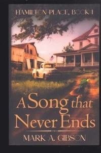 A Song that Never Ends: Hamilton Place #1 by Mark A Gibson Paperback 2023 NEW - Picture 1 of 3