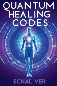 Quantum Healing Codes: The Science Language of Wellness by Ecnal Ver Paperback B - Picture 1 of 1