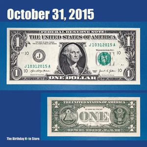 October 31, 2015 Birthday Anniversary $1 One Dollar Bill Serial Number 10312015 - Picture 1 of 2