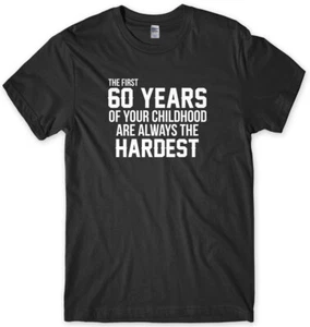 Camiseta divertida de los primeros 60 años de tu infancia siempre más dura 60 cumpleaños para hombre - Imagen 1 de 6