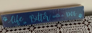 Wooden Sign Life Is Better With A Dog 12 Inch Blue Dog Lover Gift Brand New - Picture 1 of 5