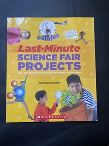 Last Minute Science Fair Projects, Scholastic Teacher Resource - Picture 1 of 5