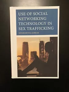 Use of Social Networking Technology in Sex Trafficking by S. Sarkar (Hardcover) - Picture 1 of 2