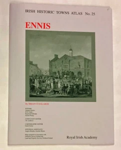 Brian O Dalaigh / Ennis Irish Historic Towns Atlas No 25 1st Edition 2012 - Picture 1 of 1