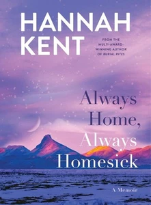 Always Home, Always Homesick by Hannah Kent Hardcover Book - Picture 1 of 1