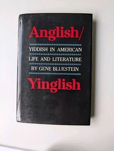 SIGNED Anglish/ Yiddish In American Life And Literature By Gene Bluestein - Picture 1 of 2