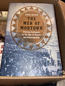 The Men of Mobtown : Policing Baltimore in the Age of Slavery and - Picture 1 of 13