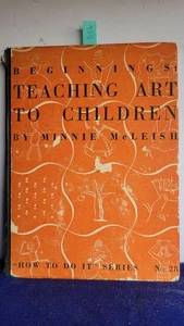 MCleish Minnie / Beginnings Teachng Art to Children How to Do It Series No 28 - Picture 1 of 1