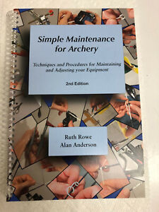 Simple Maintenance for Archery; 2nd Edition.  Autographed by Author