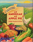 As American as Apple Pie Board Books Phillip S. Schulz