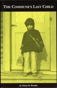 The Commune's Last Child by Glenn H Wendler (2005, Trade Paperback) - Picture 1 of 2