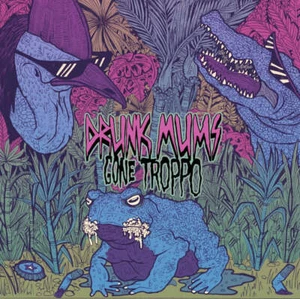 Nuevo LP Música Drunk Mums "Gone Troppo" - Imagen 1 de 1