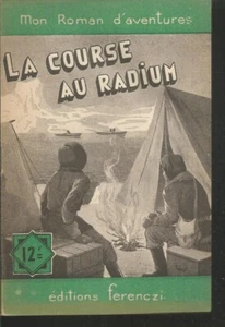 La Course au radium. Michel DARRY . Ferenczi 1951 X38 - Imagen 1 de 1