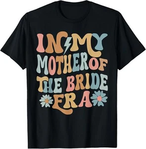 In My Mother of The Bride Era Mom of The Bride T-Shirt Hoodie - Picture 1 of 13