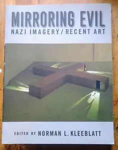 Mirroring Evil: Nazi Imagery/Recent Art by Norman Kleeblatt 2001 PB - Picture 1 of 2