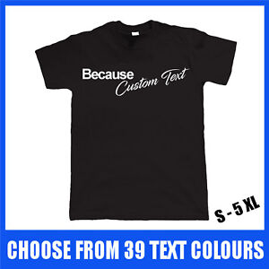 Because Custom Text T Shirt S - 5XL Car Euro Jap Modified Euro Stance Stance 16v