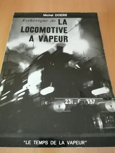 ESTHÉTIQUE DE LA MACHINE A VAPEUR PAR MICHEL DOERR LE TEMPS DE LA VAPEUR - Imagen 1 de 8