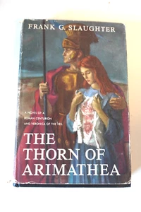 The Thorn Of Arimathea By Frank G. slaughter. Hardcover. First Edition. - Picture 1 of 5