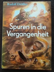 Spuren in die Vergangenheit. Ausgrabungen der letzten Jahrzehnte.Drössler Rudolf - Bild 1 von 2