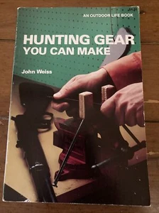 Hunting Gear You Can Make, John Weiss Outdoor Life Book 1978 Paperback 3rd Print - Foto 1 di 4