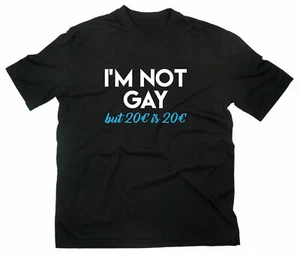 Camiseta divertida I'm Not Gay But 20 Euro frase cita heterosexual gay LGTBQ - Imagen 1 de 4