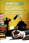Regaining Lifes Winding Trail By Henry Disney